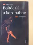 Koltai Tamás - Bohóc ül a koronában [antikvár]