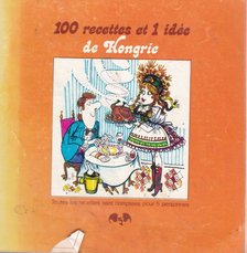 Teszár József, Lontai Egon - 100 recettes et 1 idée de Hongrie [antikvár]