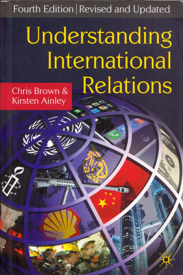 Chris Brown, Kirsten Ainley - Understanding International Relations [antikvár]