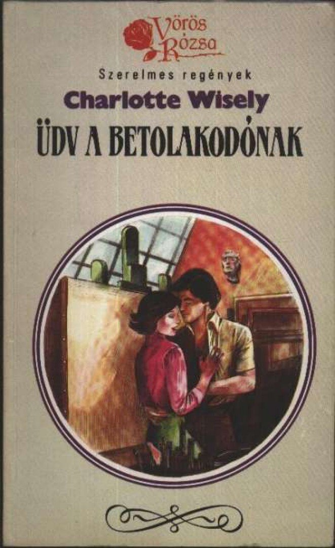 Wisely, Charlotte - Üdv a betolakodónak [antikvár]