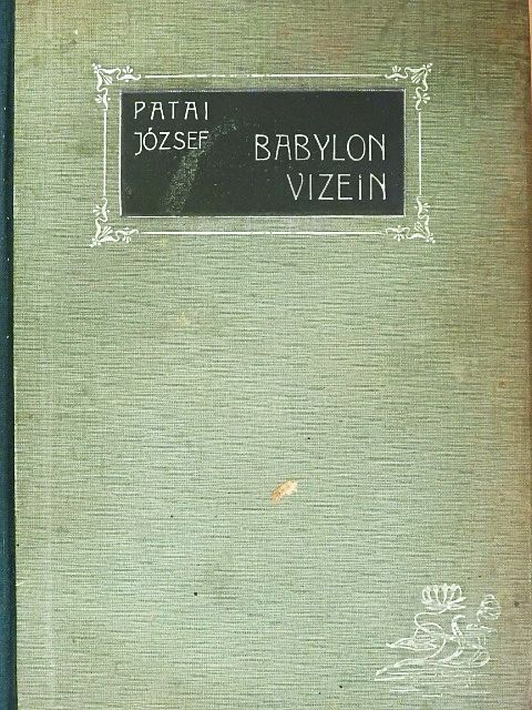 Patai József - Babylon vizein [antikvár]