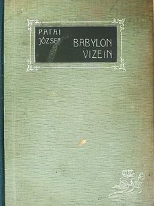 Patai József - Babylon vizein [antikvár]
