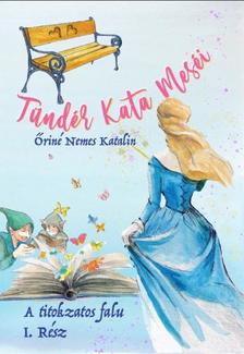 Őriné Nemes Katalin - Tündér Kata meséi