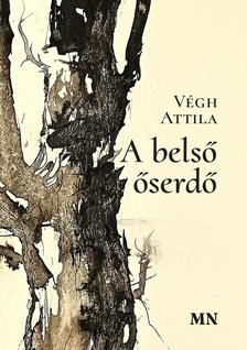 Végh Attila - A belső őserdő