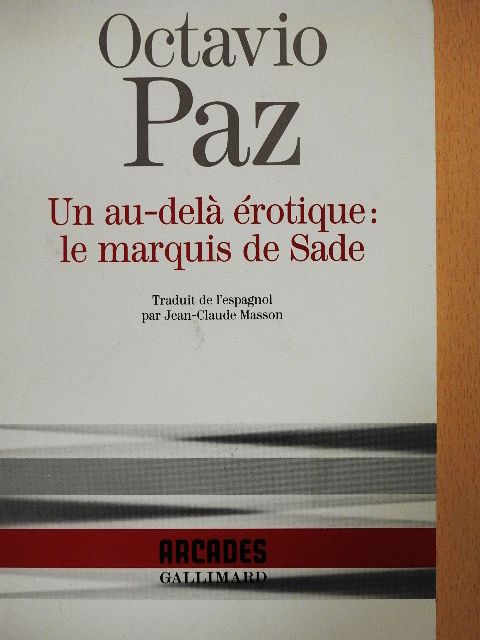 Octavio Paz - Un au-delá érotique: le marquis de Sade [antikvár]