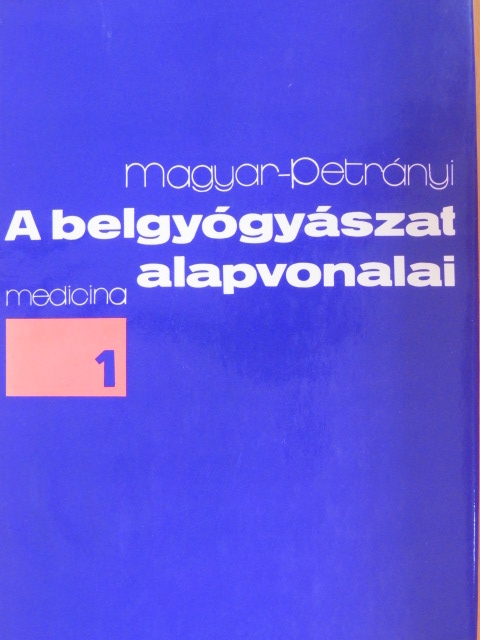 Magyar Imre - A belgyógyászat alapvonalai 1. (töredék) [antikvár]