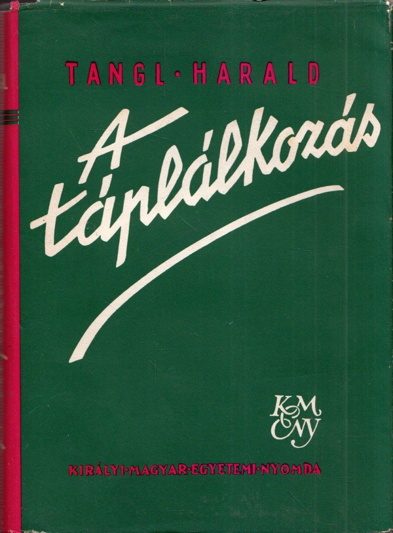 Tangl Harald - A táplálkozás [antikvár]