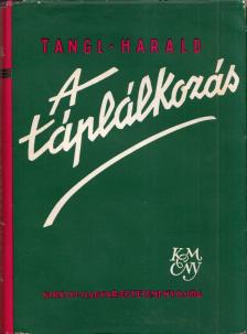 Tangl Harald - A táplálkozás [antikvár]
