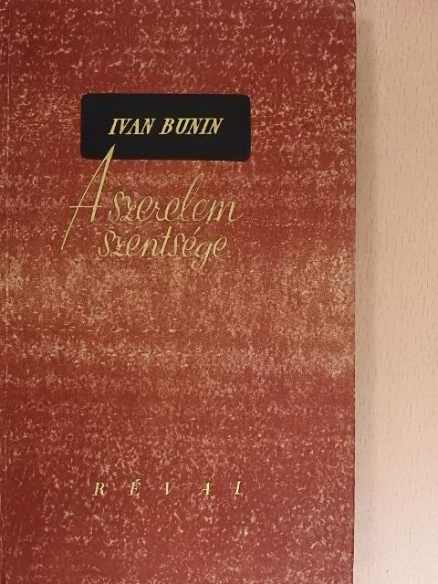 Ivan Bunin - A szerelem szentsége [antikvár]