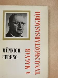 Münnich Ferenc - A Magyar Tanácsköztársaságról [antikvár]