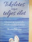Shauna Niequist - Tökéletes helyett teljes élet [antikvár]