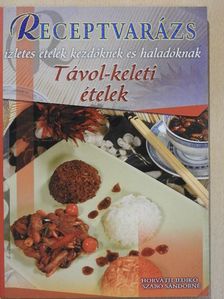 Horváth Ildikó - Távol-keleti ételek [antikvár]