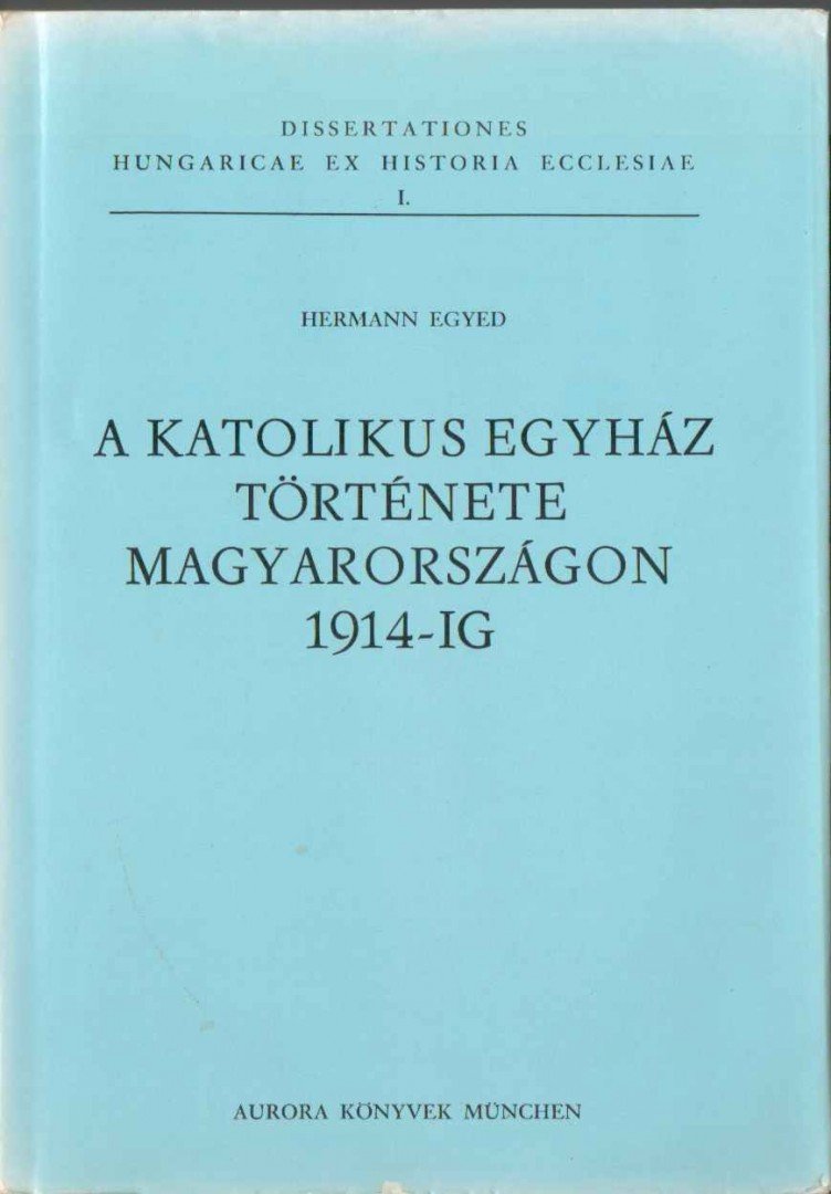 Hermann Egyed - A katolikus egyház története Magyarországon 1914-ig [antikvár]