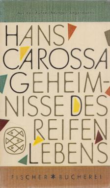 Carossa, Hans - Geheimnisse des reifen Lebens [antikvár]
