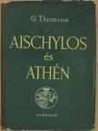 George Thomson - Aischylos és Athén [antikvár]