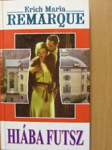 Erich Maria Remarque - Hiába futsz [antikvár]