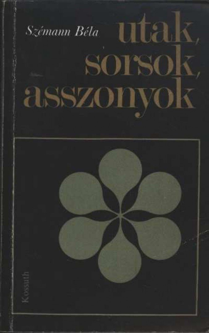 Szémann Béla - Utak, sorsok, asszonyok [antikvár]