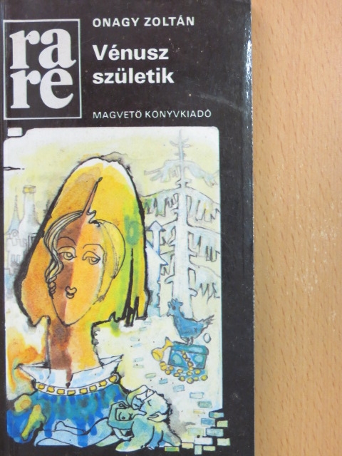 Onagy Zoltán - Vénusz születik [antikvár]