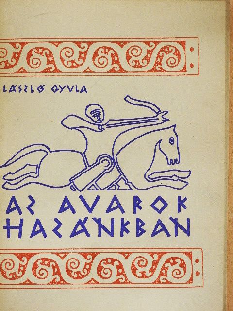 László Gyula - Az avarok hazánkban [antikvár]