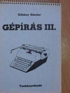 Kökény Sándor - Gépírás III. [antikvár]