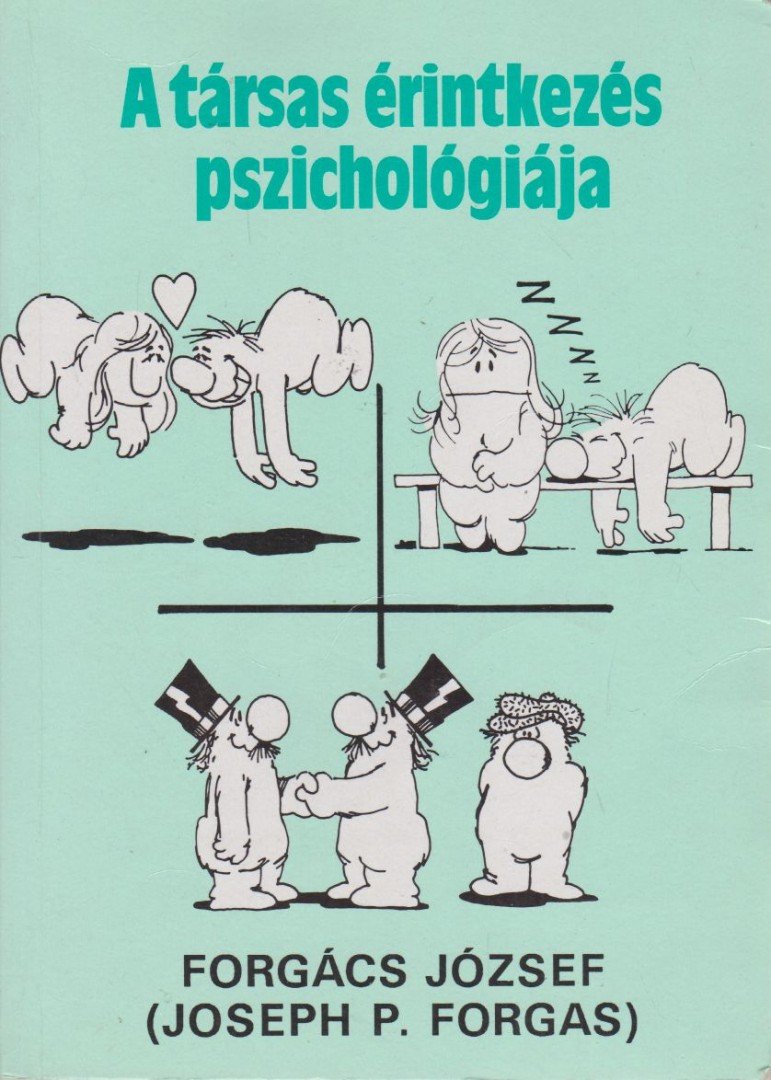 Forgács József, Forgas, Josep P. - A társas érintkezés pszichológiája [antikvár]