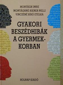 Montágh Imre - Gyakori beszédhibák a gyermekkorban [antikvár]