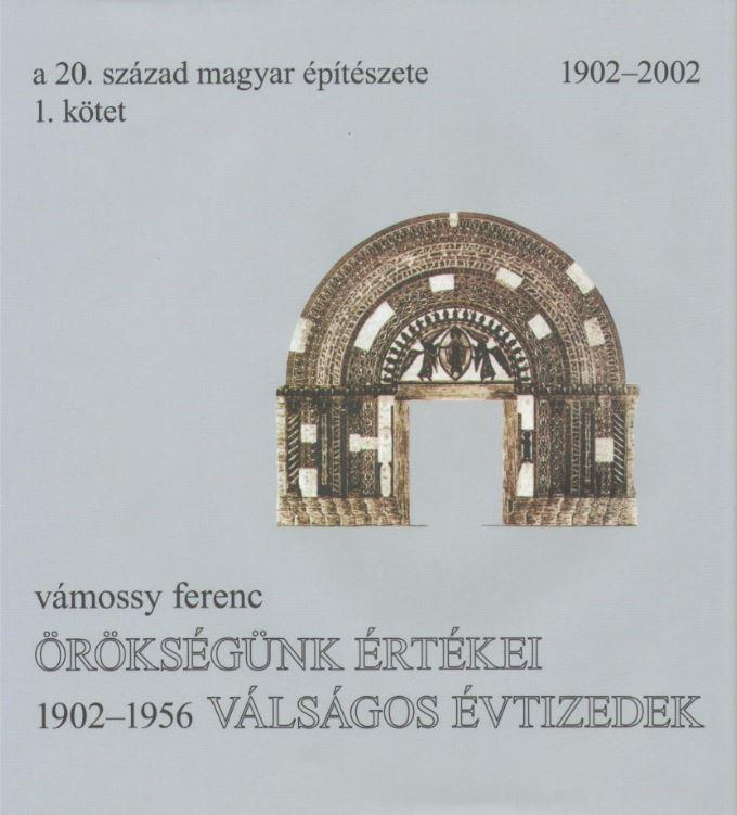 Vámossy Ferenc - A 20. század magyar építészete. 1902-2002