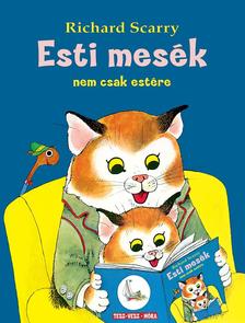 Richard Scarry - Esti mesék - nem csak estére - 2. kiadás