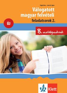 Pojják Klára - Szabó M. Ágnes - Válogatott magyar felvételi feladatsorok 2. - 8. osztályosoknak