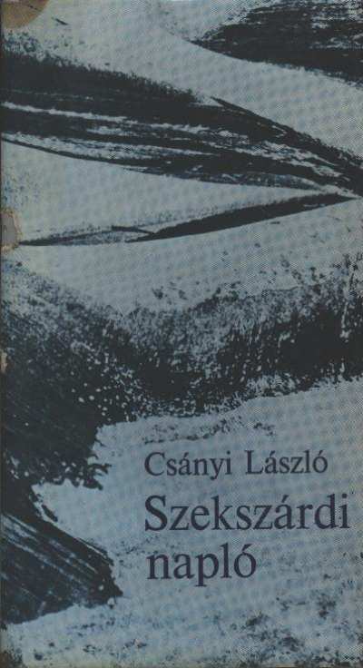 CSÁNYI LÁSZLÓ - Szekszárdi napló [antikvár]