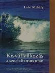 Laki Mihály - Kisvállalkozás a szocializmus után [antikvár]