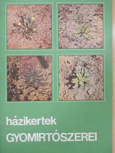 Házikertek gyomirtószerei [antikvár]