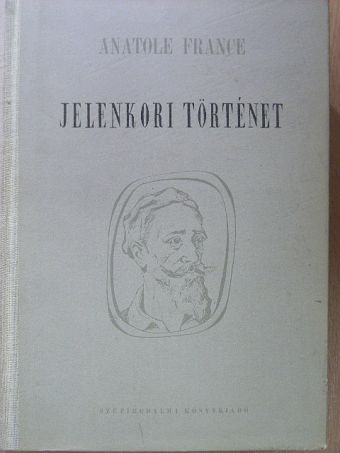 Anatole France - Jelenkori történet [antikvár]