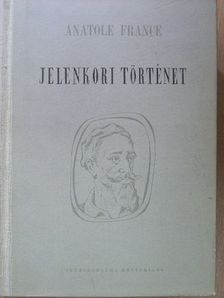 Anatole France - Jelenkori történet [antikvár]