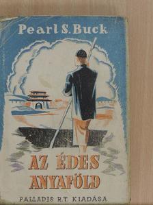 Pearl S. Buck - Az édes anyaföld [antikvár]