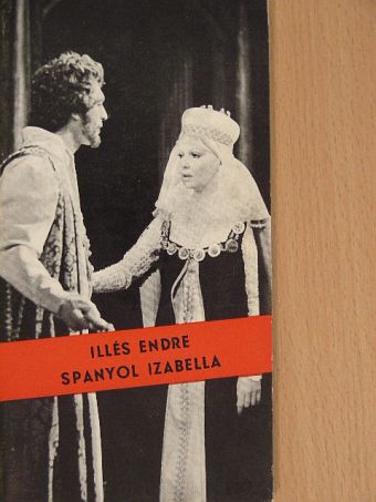Illés Endre - Spanyol Izabella [antikvár]