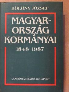Bölöny József - Magyarország kormányai 1848-1987 [antikvár]