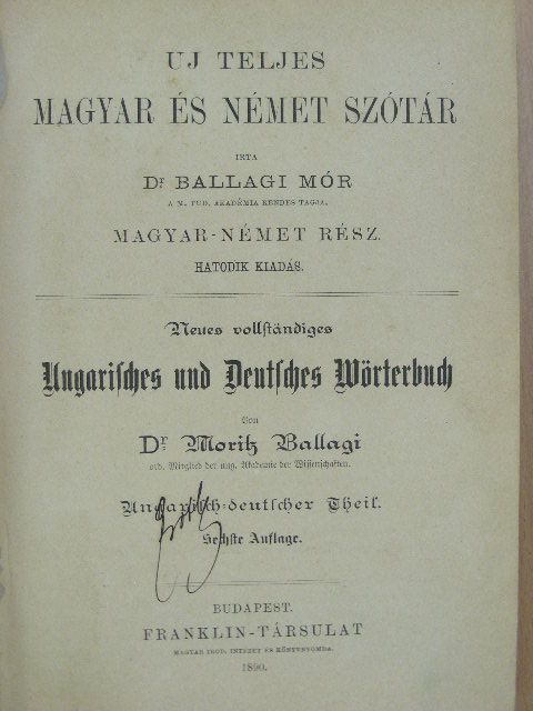 Dr. Ballagi Mór - Uj teljes magyar és német szótár (gótbetűs) [antikvár]