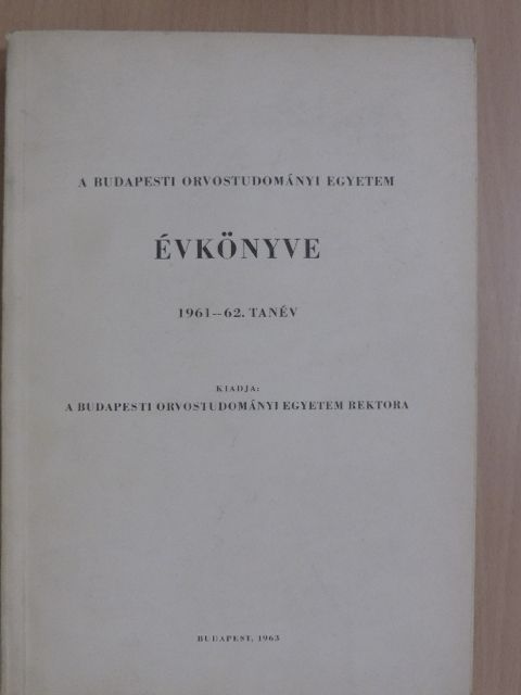 A Budapesti Orvostudományi Egyetem évkönyve 1961-62. tanév [antikvár]