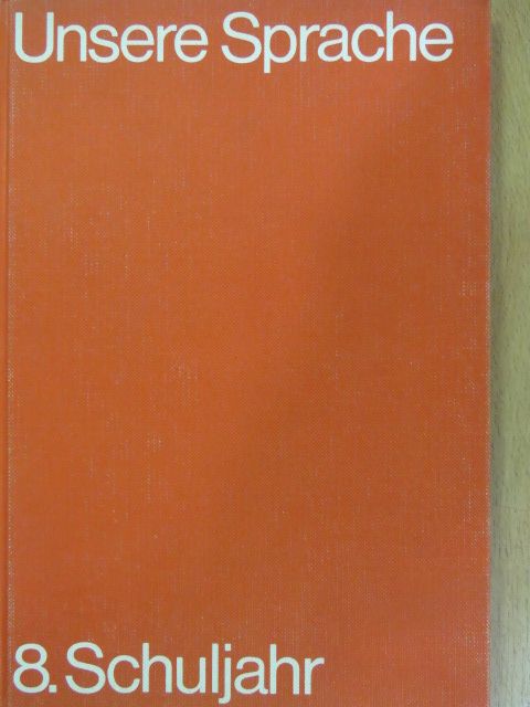 Bernhard Weisgerber - Unsere Sprache 8. Schuljahr [antikvár]