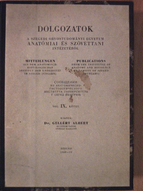 Dr. Gellért Albert - Dolgozatok a Szegedi Orvostudományi Egyetem Anatómiai és Szövettani intézetéből IX. [antikvár]
