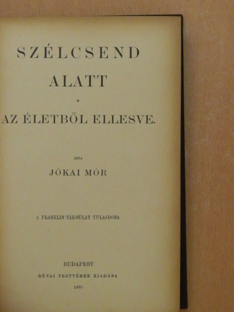Jókai Mór - Szélcsend alatt/Az életből ellesve [antikvár]