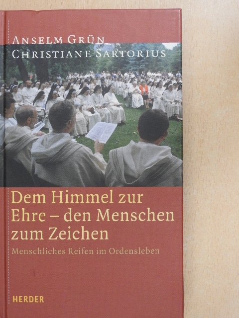 Anselm Grün - Dem Himmel zur Ehre - den Menschen zum Zeichen [antikvár]