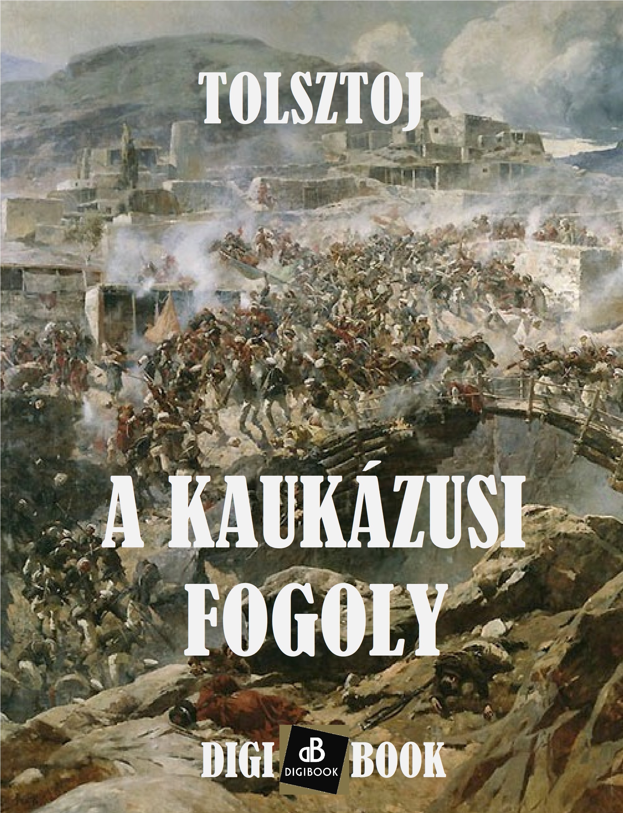 TOLSZTOJ - A kaukázusi fogoly [eKönyv: epub, mobi]