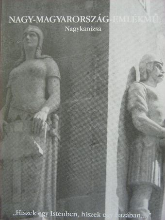 Nagy-Magyarország-emlékmű [antikvár]