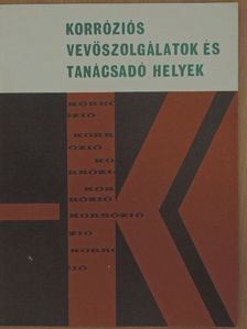 Korróziós vevőszolgálatok és tanácsadó helyek [antikvár]