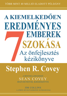 Stephen R. Covey - A kiemelkedően eredményes emberek 7 szokása - bővitett, 30 éves kiadás