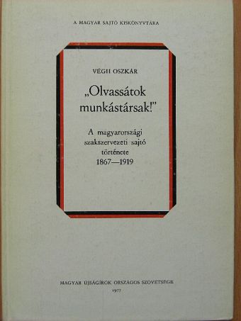 Végh Oszkár - "Olvassátok munkástársak!" [antikvár]