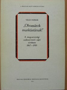 Végh Oszkár - "Olvassátok munkástársak!" [antikvár]