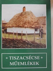 Baranyi Ferenc - Tiszacsécse - Műemlékek [antikvár]